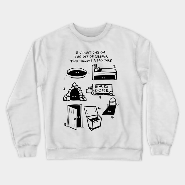 Variations on the pit of despair Crewneck Sweatshirt by Uglyblacksheep